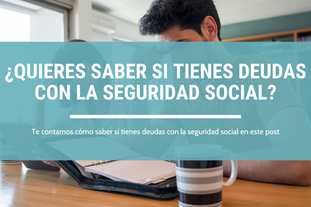 sabes si tienes deudas con la seguridad social