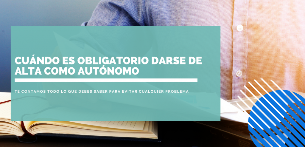 cuándo es obligatorio darse de alta como autónmo