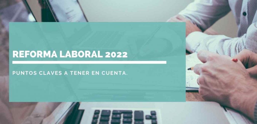 Reforma laboral 2022 | raulyasociados.com