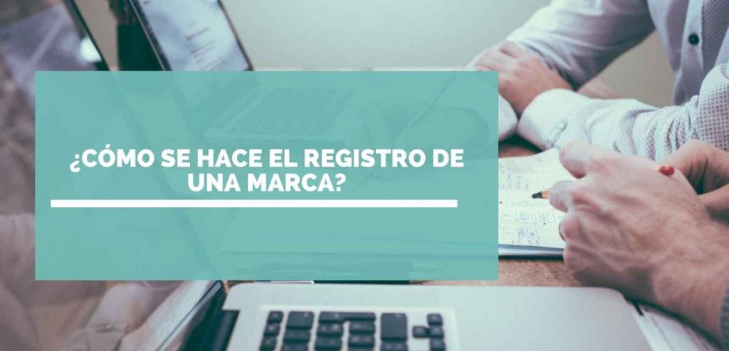 ¿Cómo se hace el registro de una marca?