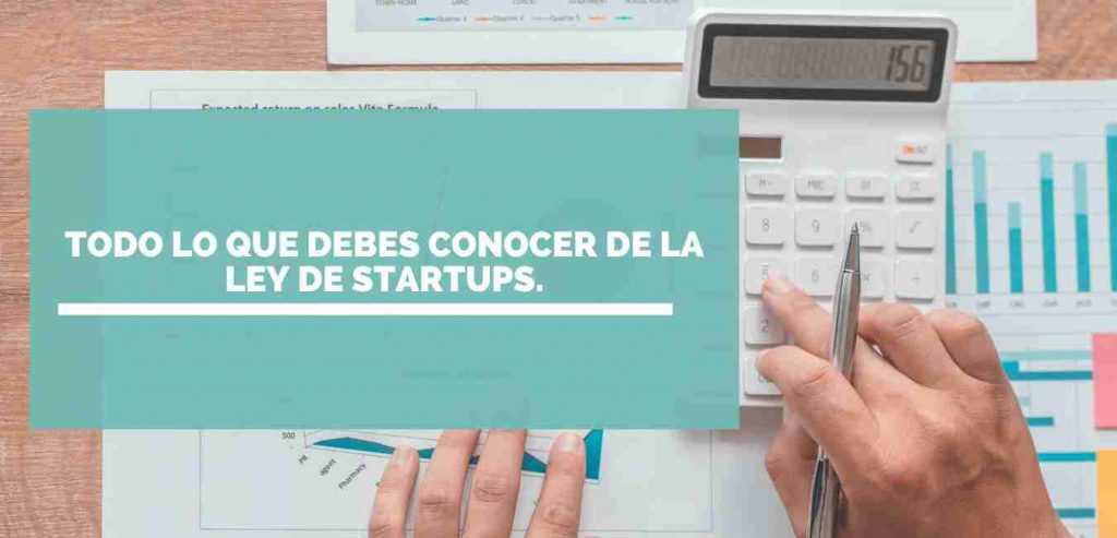 Todo lo que debes conocer de la ley de Startups 1 Ley de startups